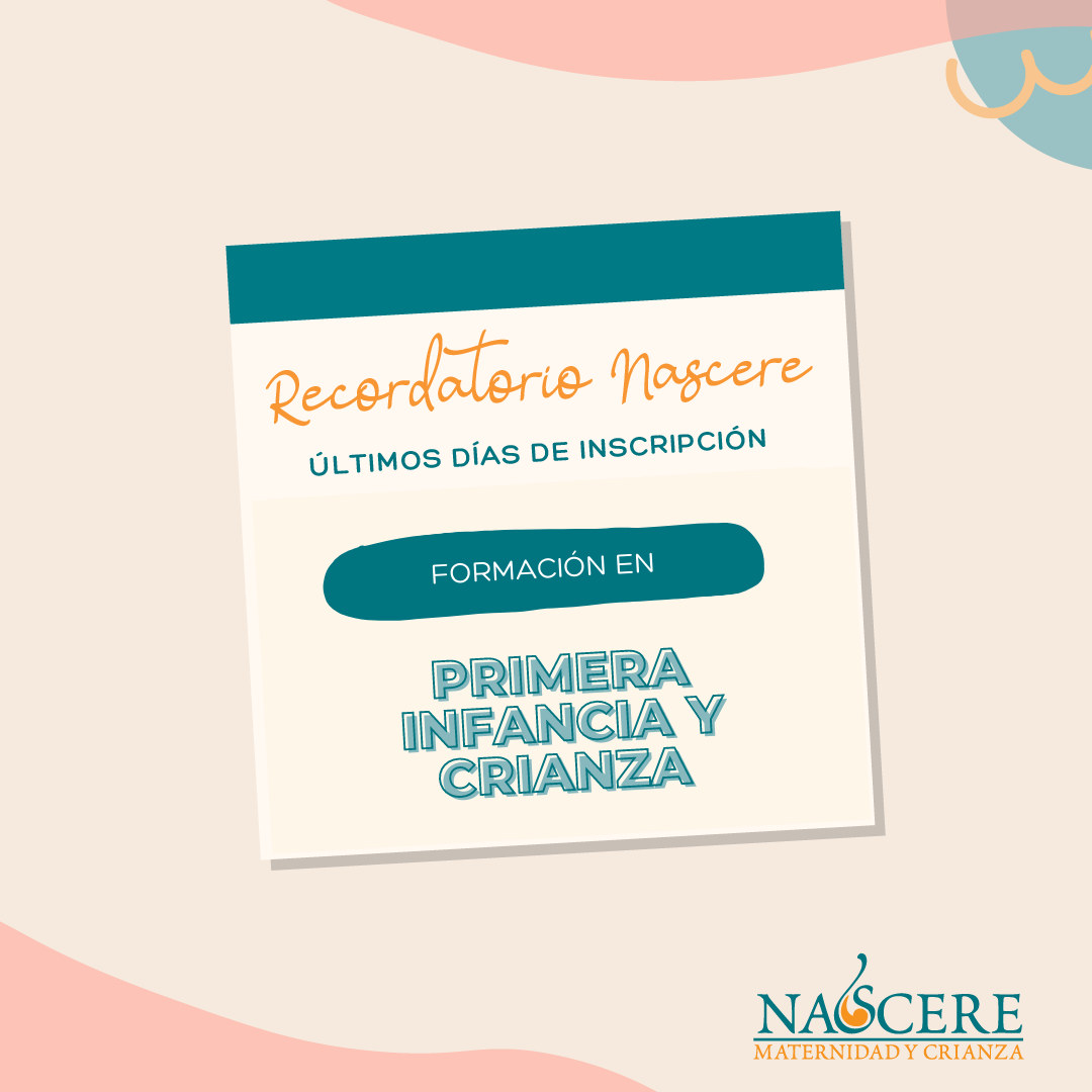 Recordatorio Nascere &gt; el 26 de Junio comienza la formación en Primera Infancia y Crianza