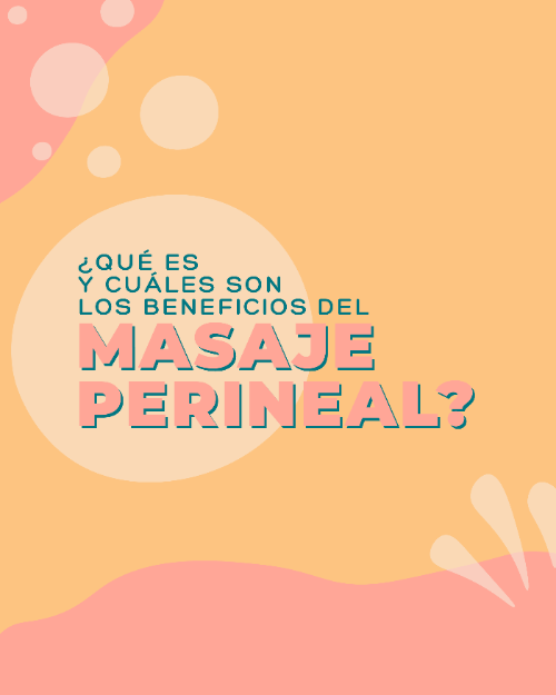 MASAJE PERINEAL: ¿Alguna vez lo escuchaste? ¿Sabés qué es?
