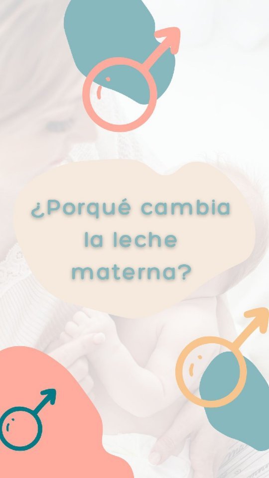 ¿Por qué cambia la leche materna?