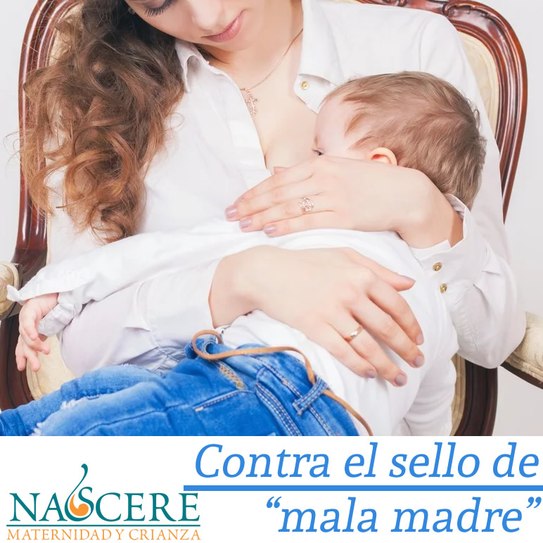 Contra el sello de “mala madre” - Nascere - Maternidad y Crianza