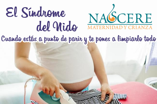 El síndrome del nido: cuando estás a punto de parir y te pones a limpiarlo todo